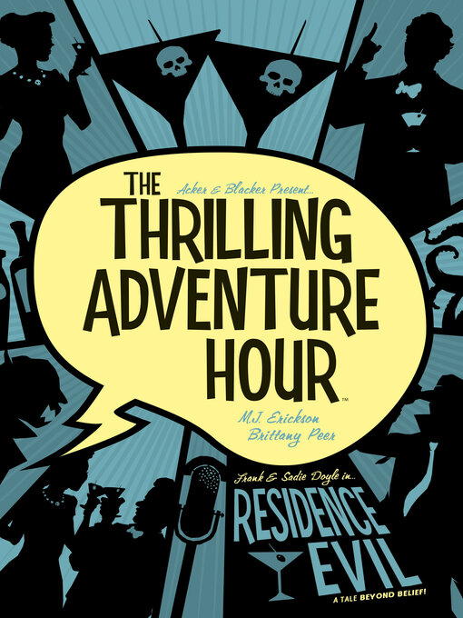 Title details for The Thrilling Adventure Hour: Residence Evil by Ben Acker - Available